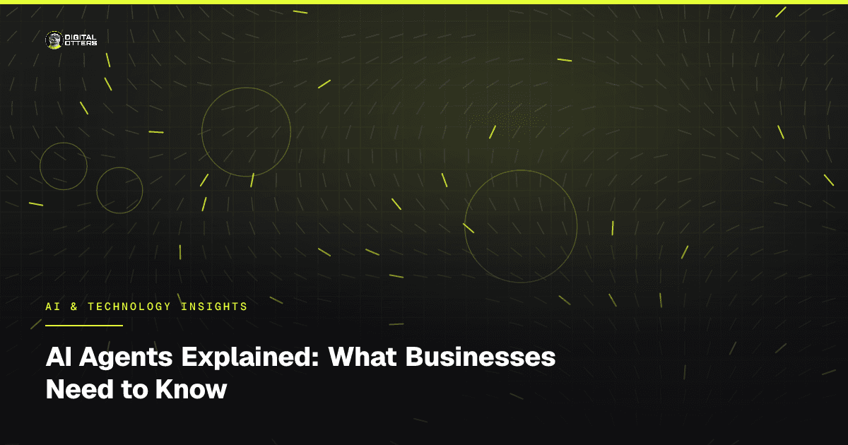 AI Agents Explained: What Businesses Need to Know - Digital Otters