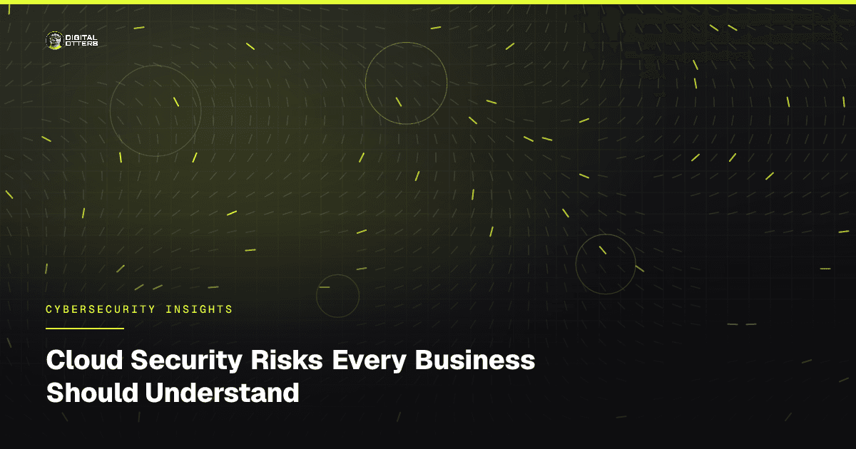 Cloud Security Risks Every Business Should Understand - Digital Otters