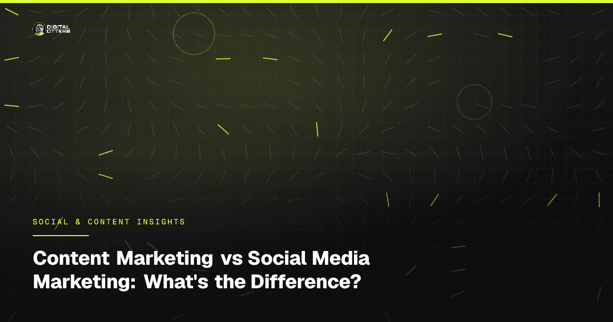 Content Marketing vs Social Media Marketing: What's the Difference? - Digital Otters