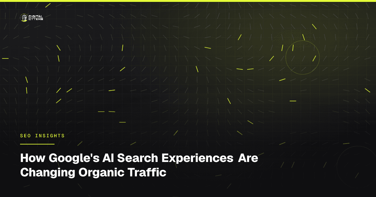 How Google's AI Search Experiences Are Changing Organic Traffic - Digital Otters