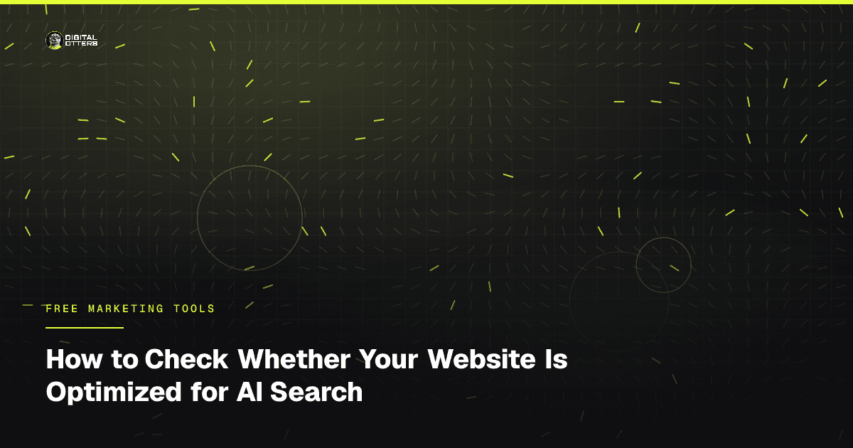 How to Check Whether Your Website Is Optimized for AI Search - Digital Otters