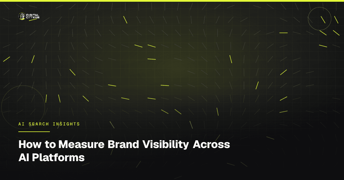 How to Measure Brand Visibility Across AI Platforms - Digital Otters